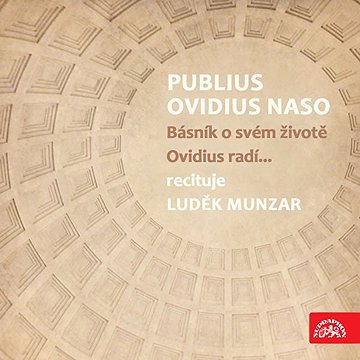 

Publius Ovidius Naso Básník o svém životě/ Ovidius radí…