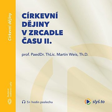 

Církevní dějiny v zrcadle času II.