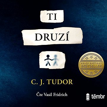 

Ti druzí