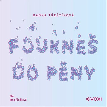 

Foukneš do pěny