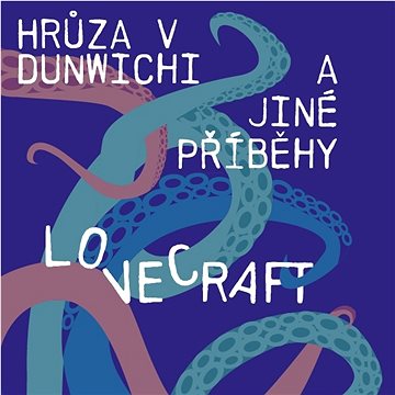 

Hrůza v Dunwichi a jiné příběhy
