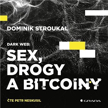 Dark Web: Sex, drogy a bitcoiny - Dominik Stroukal | Audiokniha MP3 on  Alza.cz