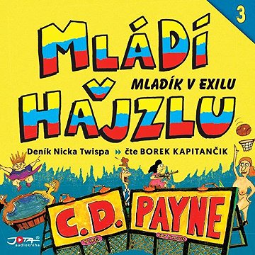 

Mládí v hajzlu 3: Mladík v exilu