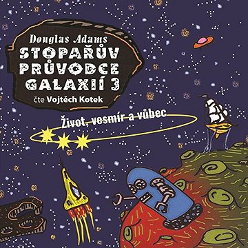 

Stopařův průvodce Galaxií 3: Život, vesmír a vůbec