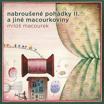 

Nabroušené pohádky II. a jiné macourkoviny