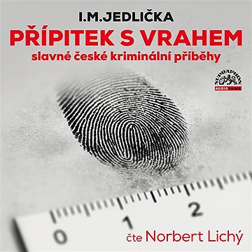 

Přípitek s vrahem (slavné české kriminální příběhy)
