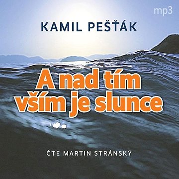 

A nad tím vším je slunce aneb Když se kruh uzavřel II