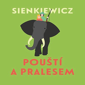 

Pouští a pralesem