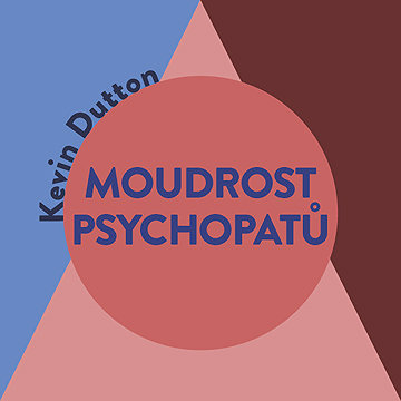 

Moudrost psychopatů