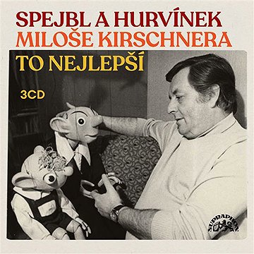 

Spejbl a Hurvínek Miloše Kirschnera / To nejlepší