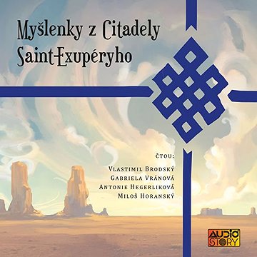 

Myšlenky z Citadely Antoina Saint Exupéryho