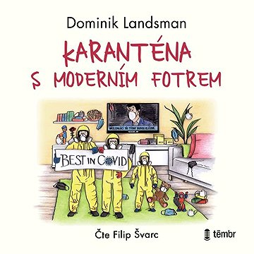 

Karanténa s moderním fotrem