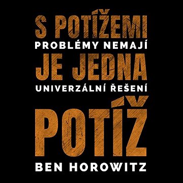 

S potížemi je jedna potíž