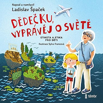 

Dědečku, vyprávěj o světě