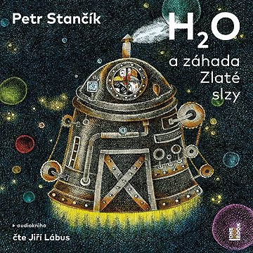 

H2O a záhada Zlaté slzy