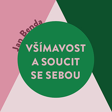 

Všímavost a soucit se sebou