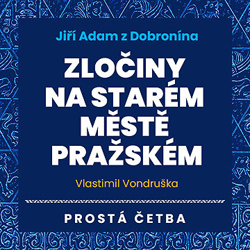 

Jiří Adam z Dobronína - Zločiny na Starém Městě pražském
