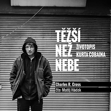 

Těžší než nebe: životopis Kurta Cobaina