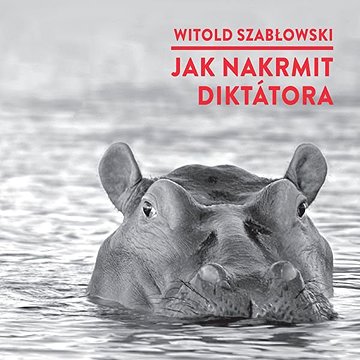 

Jak nakrmit diktátora