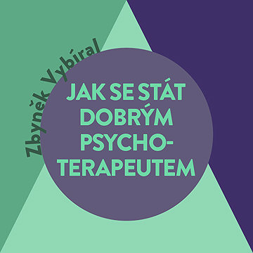 

Jak se stát dobrým psychoterapeutem