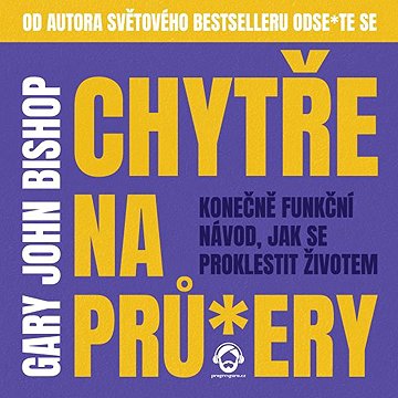 

Chytře na prů*ery