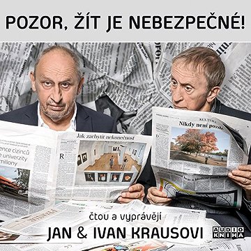 

Pozor, žít je nebezpečné!