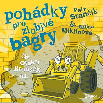 

Pohádky pro zlobivé bagry