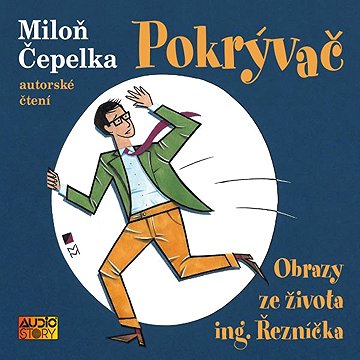 

Pokrývač: Obrazy ze života ing. Řezníčka