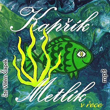

Kapřík Metlík v řece
