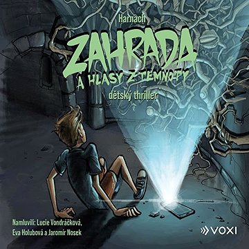 

Zahrada a hlasy z temnoty
