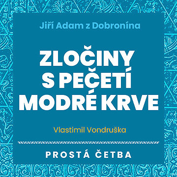 

Zločiny s pečetí modré krve