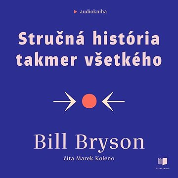 

Stručná história takmer všetkého