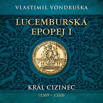 

Lucemburská epopej I.