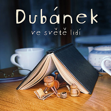 

Dubánek ve světě lidí