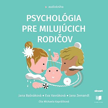 

Psychológia pre milujúcich rodičov