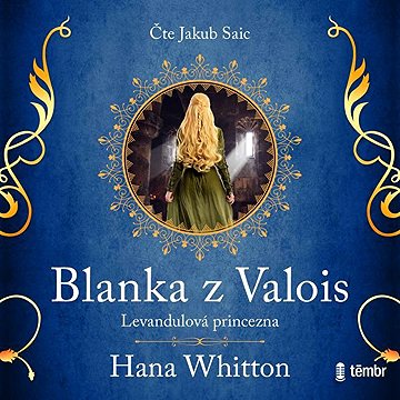 

Blanka z Valois – Levandulová princezna