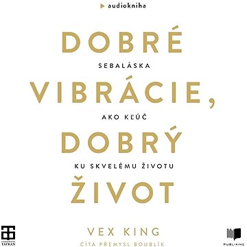 

Dobré vibrácie, dobrý život
