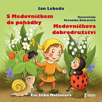 

S Medovníčkem do pohádky a Medovníčkova dobrodružství