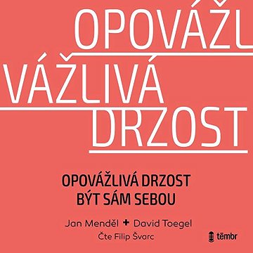 

Opovážlivá drzost být sám sebou