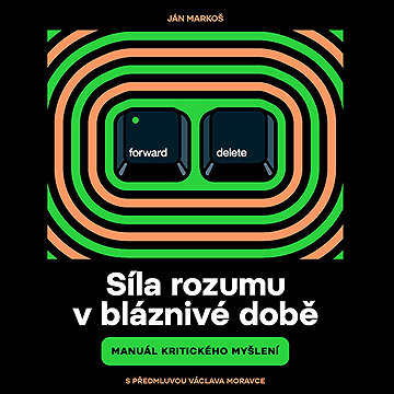 

Síla rozumu v bláznivé době