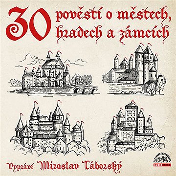 

30 pověstí o městech, hradech a zámcích