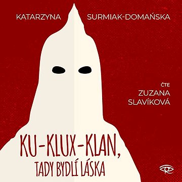 

Ku-klux-klan, tady bydlí láska