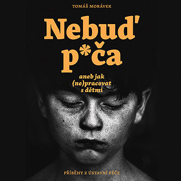 

Nebuď p*ča aneb jak (ne)pracovat s dětmi
