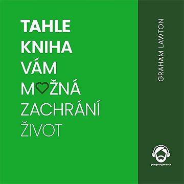 

Tahle kniha vám možná zachrání život