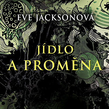 

Jídlo a proměna