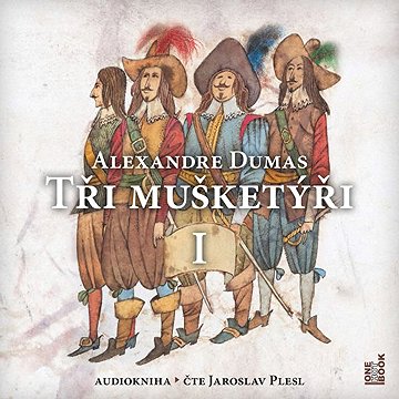 

Tři Mušketýři, I. Díl