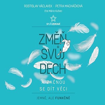 

Změň svůj dech a začnou se dít věci