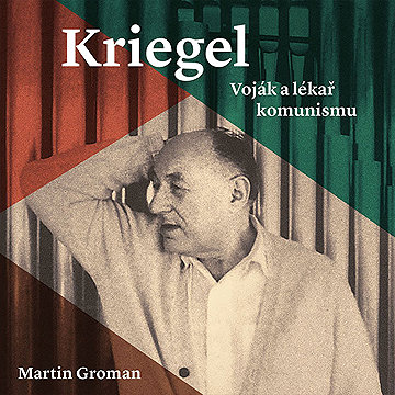 

Kriegel: Voják a lékař komunismu