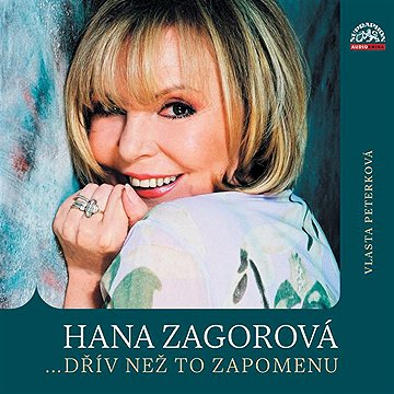 

Hana Zagorová …dřív než to zapomenu