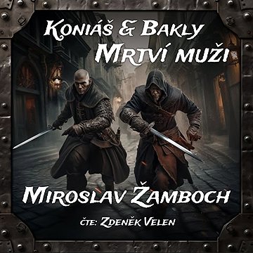 

Koniáš & Bakly - Mrtví muži